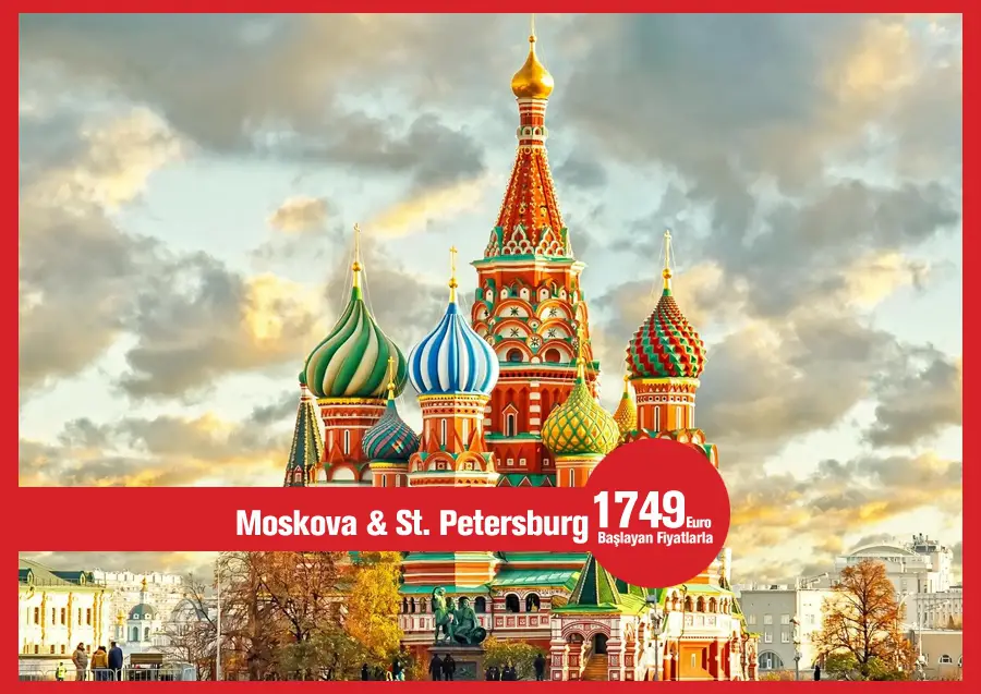 2-7 Haziran'25  Özel Moskova / St.Petersburg Turu