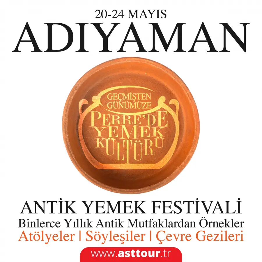 20-24 Mayıs Adıyaman Perre Antik Yemek Festivali